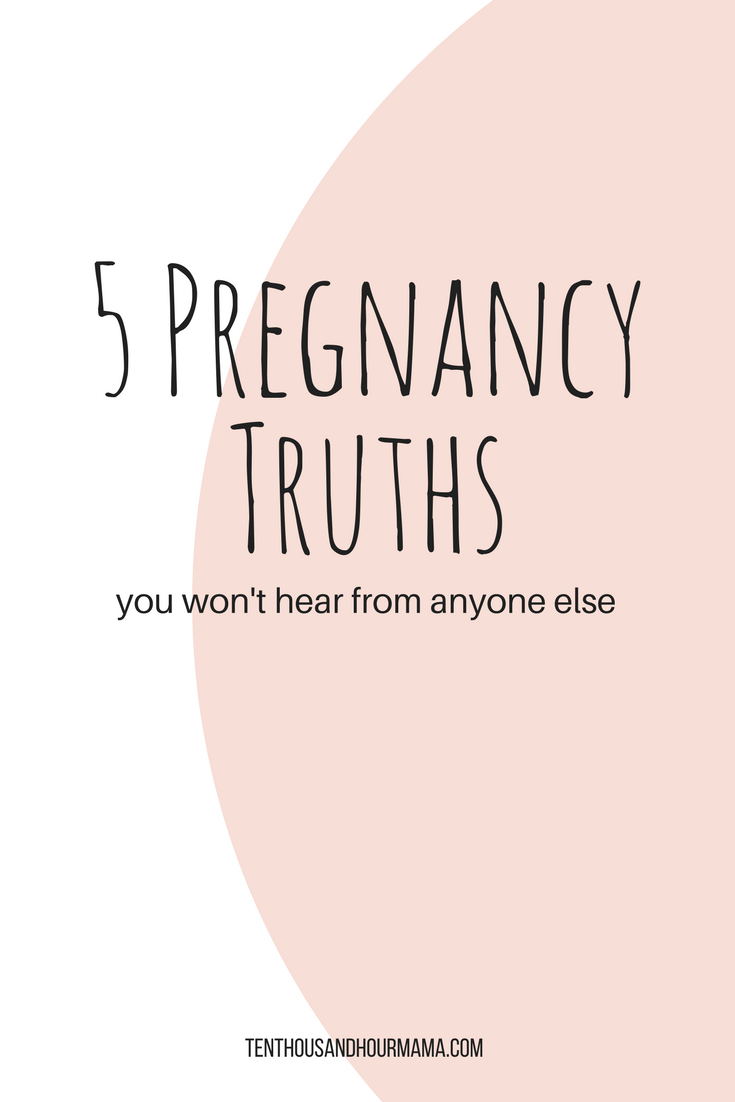 The most surprising pregnancy truths no one tells you about! Ten Thousand Hour Mama
