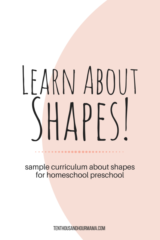 Learning about shapes is fun! With this shapes curriculum for homeschool preschool, toddlers and preschoolers will learn about squares, triangles and more through fun. Ten Thousand Hour Mama