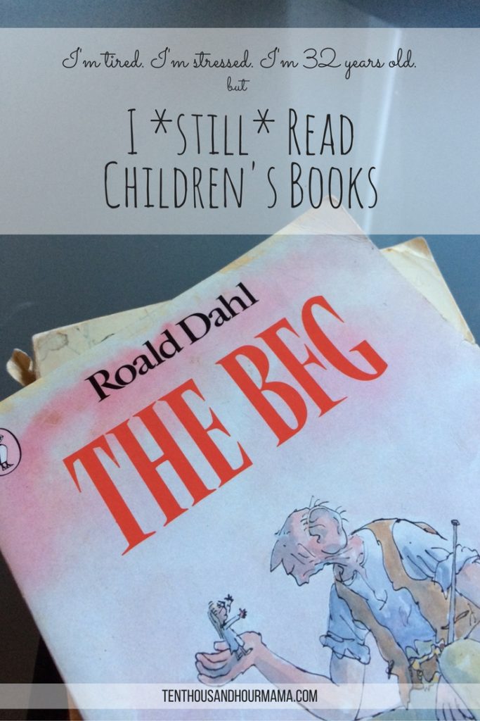 When I'm stressed, I turn to children's books and literature to relax. Roald Dahl's The BFG is my go-to title. Ten Thousand Hour Mama