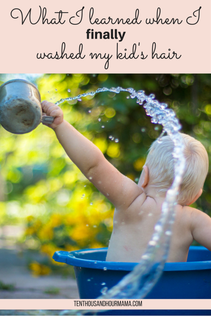 Learning parenting lessons is hard. When I finally was able to wash my kid's hair, it felt like such a win! Ten Thousand Hour Mama