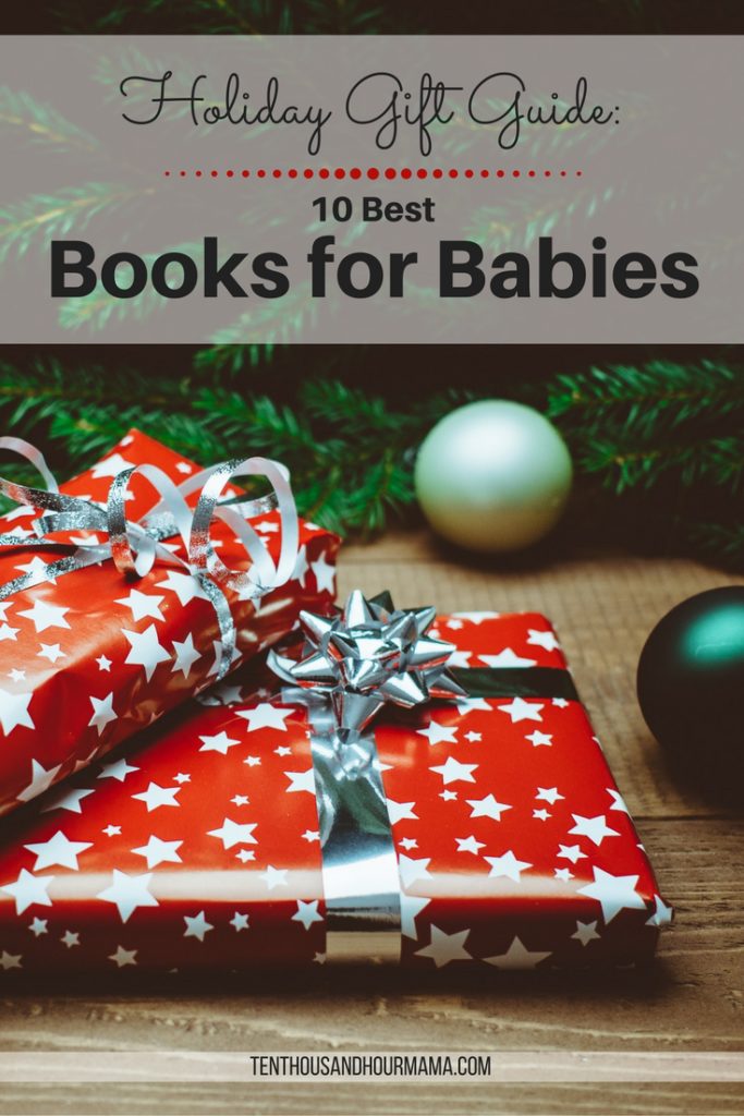 The 10 best books for babies: This gift guide makes your Christmas shopping list easy for kids in the family! Ten Thousand Hour Mama