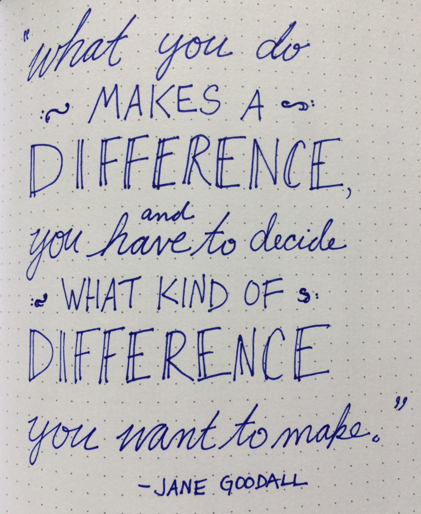 Make a difference // bullet journal quote // handwriting // do good // Ten Thousand Hour Mama