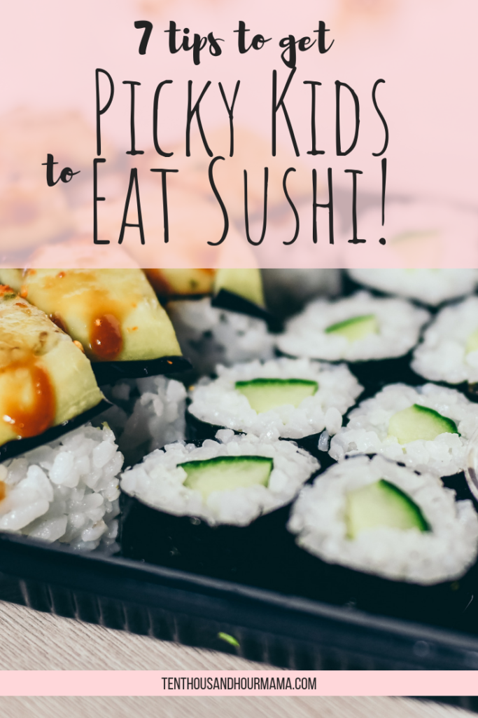 Got picky eaters? No worries! Going to sushi with kids IS possible. Try these 7 ways to get even picky kids to try sushi and other Japanese food. Ten Thousand Hour Mama