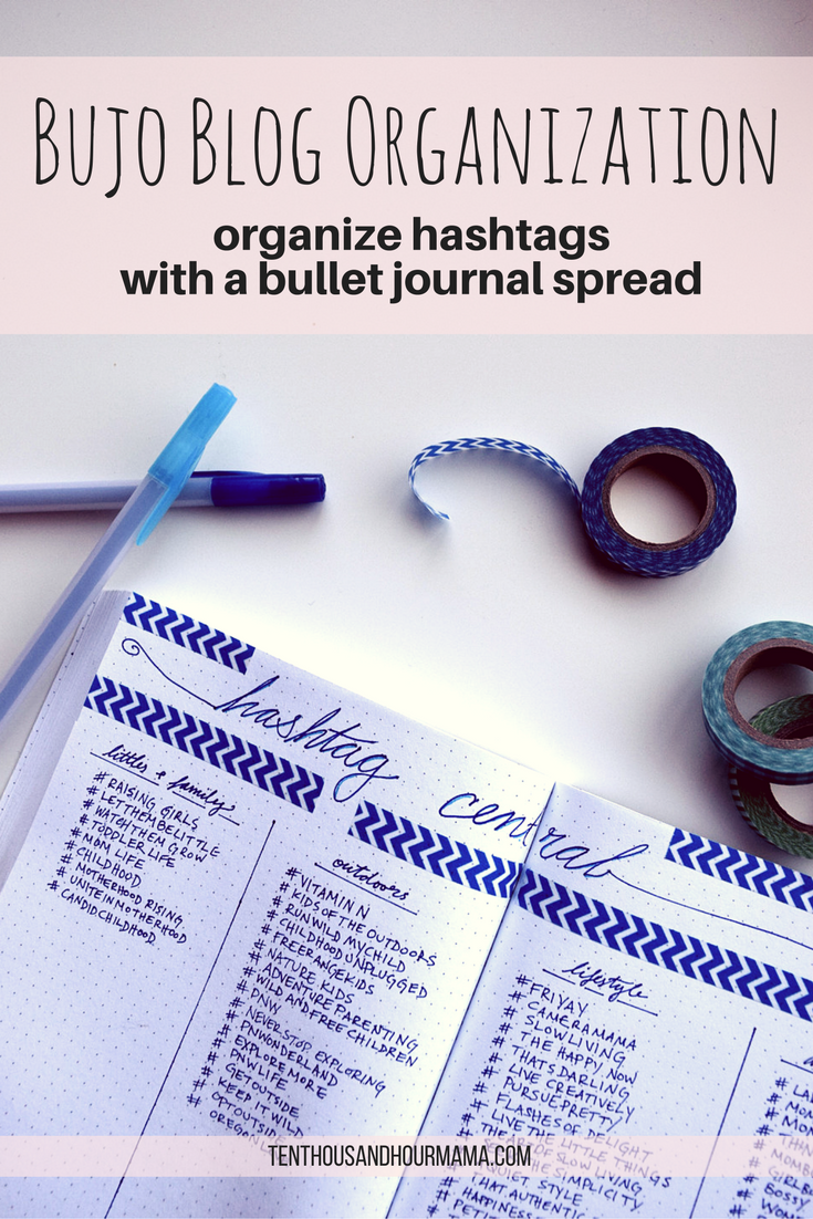 How to organize hashtags with a bullet journal: Finally, a bujo spread to make blog organization easy! Ten Thousand Hour Mama