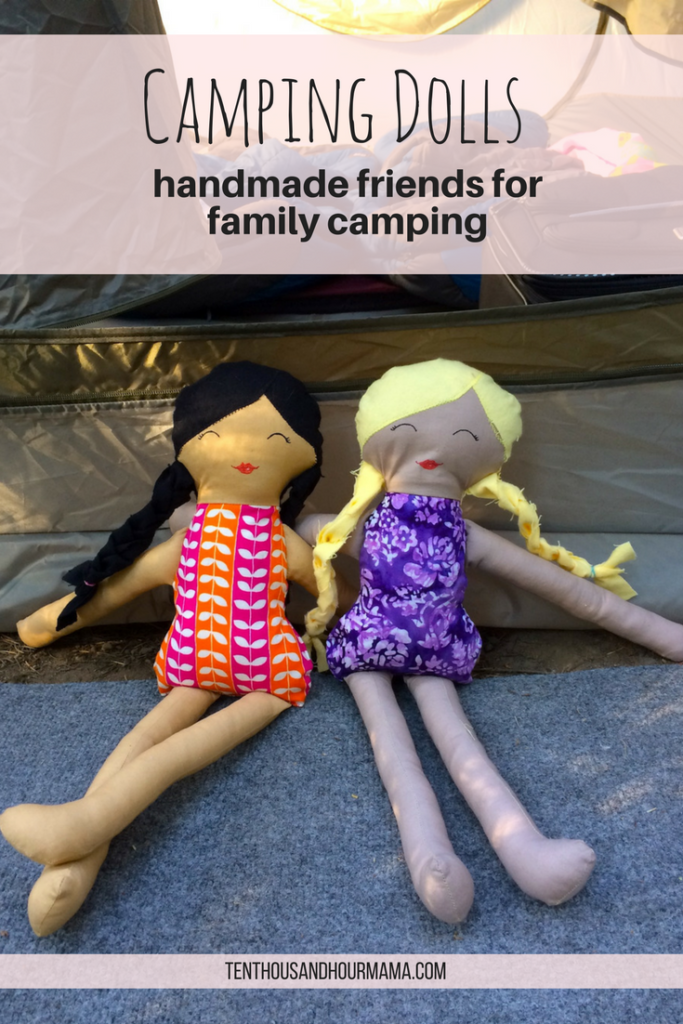 Handmade camping dolls made a recent family camping trip even more fun! Ten Thousand Hour Mama