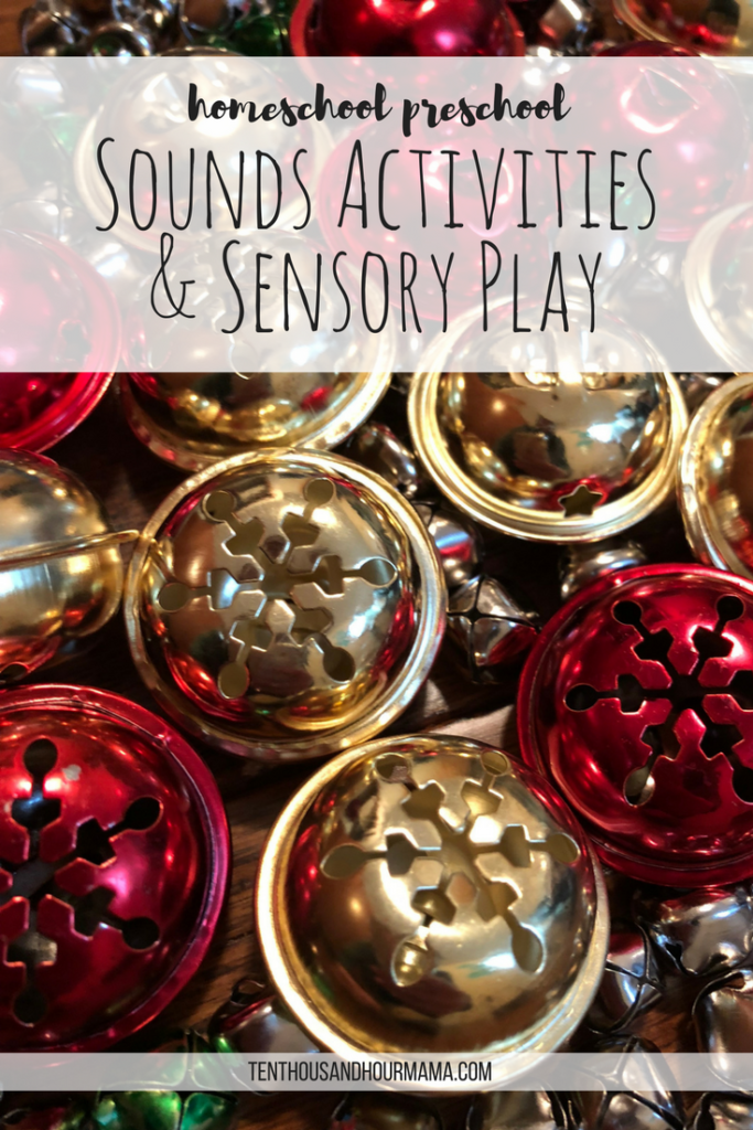 Homeschool preschool sounds activities and ideas for sensory play for toddlers - Ten Thousand Hour Mama