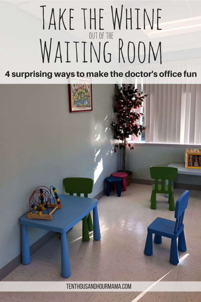 Easy, surprising ways to entertain kids at the doctor's office. Ten Thousand Hour Mama