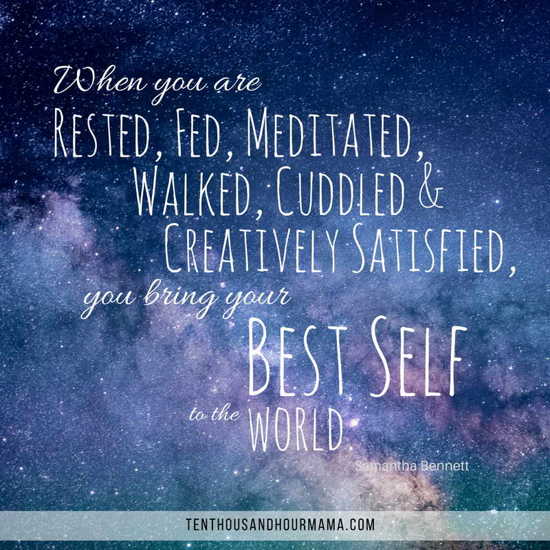 Self-care mantra quote to bring your best self to the world. Ten Thousand Hour Mama